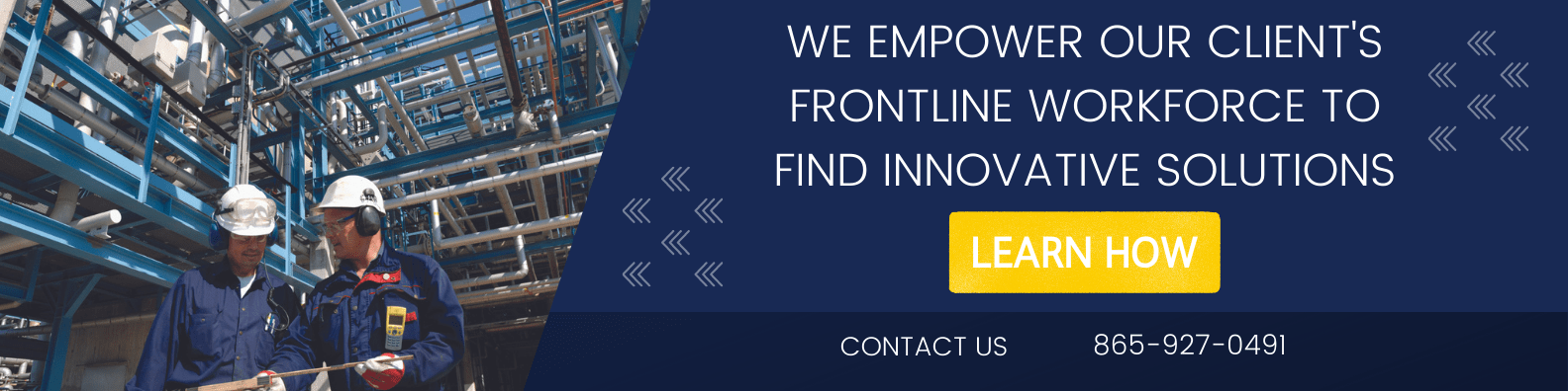 Learn how we empower our client's frontline workforce to find innovative solutions.